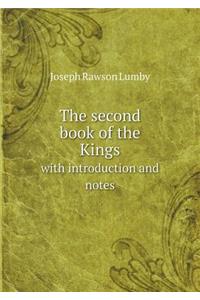 The Second Book of the Kings with Introduction and Notes