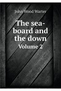 The Sea-Board and the Down Volume 2