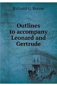 Outlines to accompany Leonard and Gertrude