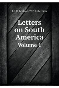 Letters on South America Volume 1