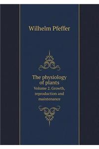 The Physiology of Plants Volume 2. Growth, Reproduction and Maintenance