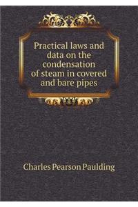 Practical laws and data on the condensation of steam in covered and bare pipes