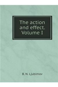 The Action and Effect. Volume I