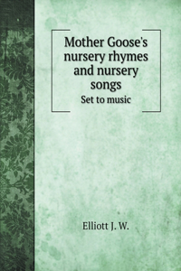 Mother Goose's nursery rhymes and nursery songs