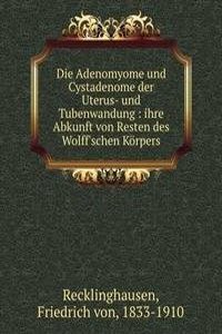 DIE ADENOMYOME UND CYSTADENOME DER UTER