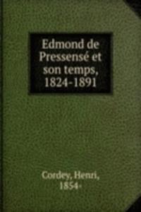 Edmond de Pressense et son temps, 1824-1891