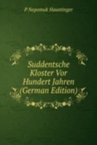 Suddentsche Kloster Vor Hundert Jahren (German Edition)