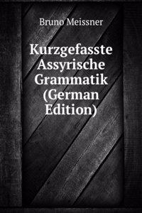 Kurzgefasste Assyrische Grammatik (German Edition)