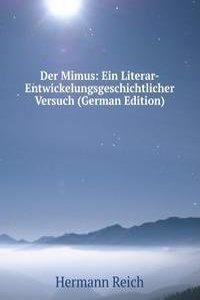 Der Mimus: Ein Literar-Entwickelungsgeschichtlicher Versuch (German Edition)