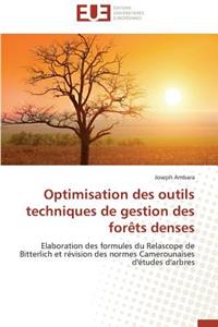 Optimisation Des Outils Techniques de Gestion Des Forèts Denses