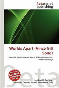 Worlds Apart (Vince Gill Song)
