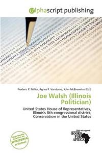 Joe Walsh (Illinois Politician)