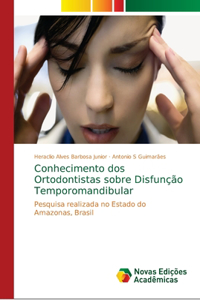 Conhecimento dos Ortodontistas sobre Disfunção Temporomandibular