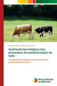 Avaliação tecnológica dos processos de pasteurização do leite