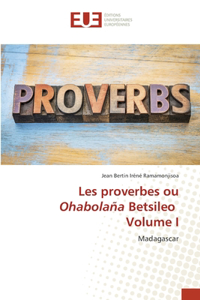 Les proverbes ou Ohabolaña Betsileo Volume I