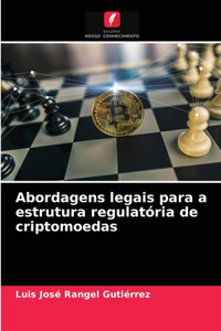 Abordagens legais para a estrutura regulatória de criptomoedas