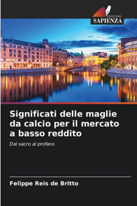 Significati delle maglie da calcio per il mercato a basso reddito