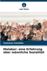 Malabar: eine Erfahrung über männliche Sozialität