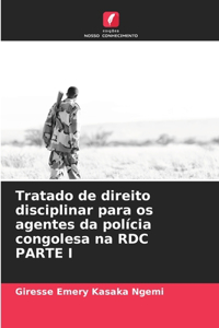 Tratado de direito disciplinar para os agentes da polícia congolesa na RDC PARTE I