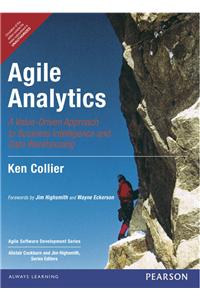 Agile Analytics: A Value-Driven Approach to Business Intelligence and Data Warehousing