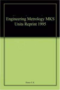 Engineering Metrology MKS Units Reprint 1995