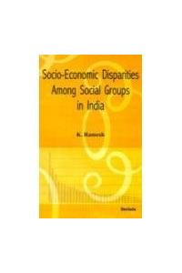 Socio-Economic Disparities Among Social Groups In India