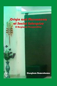 Origin and Phenomena of Social Enterprise A Regional Perspectives