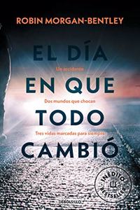 El dia en que todo cambio