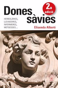 Dones Savies. Herbolaries, Llevadores, Infermeres, Metgesses.: 37