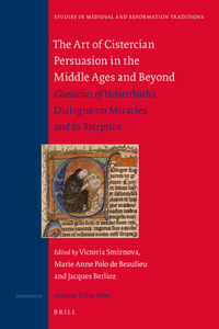 The Art of Cistercian Persuasion in the Middle Ages and Beyond
