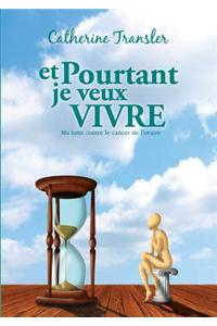 Et Pourtant Je Veux Vivre