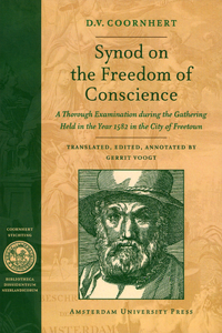 Synod on the Freedom of Conscience: A Thorough Examination During the Gathering Held in the Year 1582 in the City of Freetown