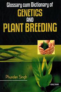 Glossary Cum Dictionary- Genetics and Plant Breeding