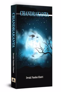 Chandrakanta by Devaki Nandan Khatri (English) : An Exuberant Blend of Magic, Romance, Fantasy, Suspense, Battles, Espionage and Conspiracy in a Love Story | The Fictional Mother of Harry Potter
