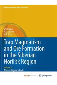 Trap Magmatism and Ore Formation in the Siberian Noril'sk Region