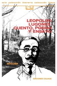 Leopoldo Lugones, Cuento, Poesia y Ensayo
