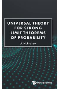 Universal Theory For Strong Limit Theorems Of Probability