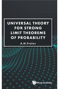 Universal Theory for Strong Limit Theorems of Probability