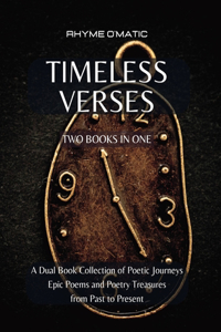 Timeless Verses - A Dual Book Collection of Poetic Journeys