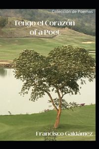 Tengo el Corazón of a Poet