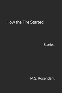 How the Fire Started