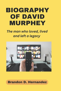 Biography of David Murphey
