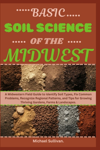 Basic Soil Science of The Midwest