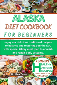 Alaska Diet Cookbook for Beginners