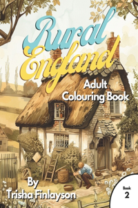 Rural England 2: Unwind, Colour, and Relive the Magic of Rural England