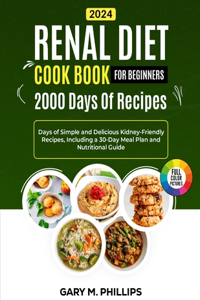 Renal Diet Cookbook for Beginners 2024
