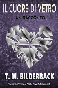 Il Cuore Di Vetro - Un Racconto