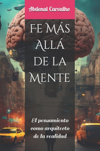 Fe Más Allá de la Mente