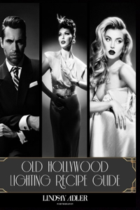 Old Hollywood Lighting Recipe Guide