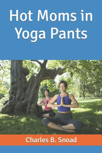 Hot Moms in Yoga Pants